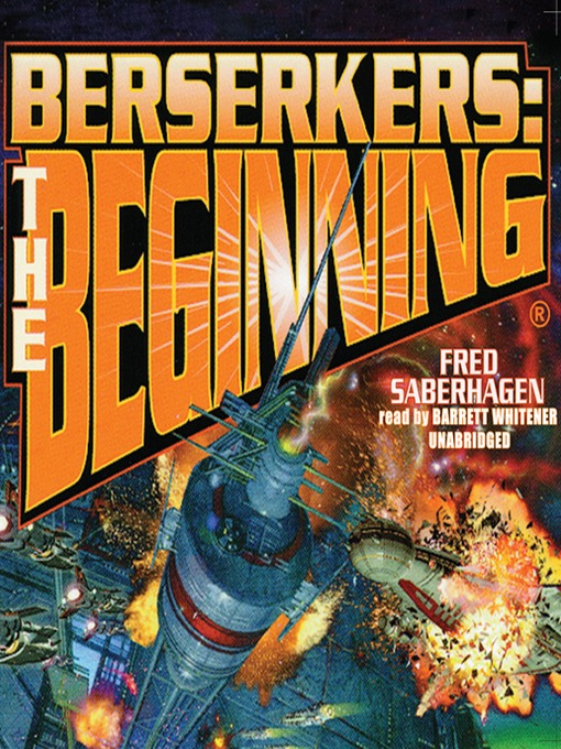 Title details for Berserkers: The Beginning by Fred Saberhagen - Available